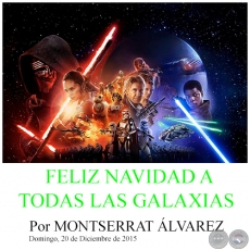 FELIZ NAVIDAD A TODAS LAS GALAXIAS - Por MONTSERRAT ÁLVAREZ - Domingo, 20 de Diciembre de 2015